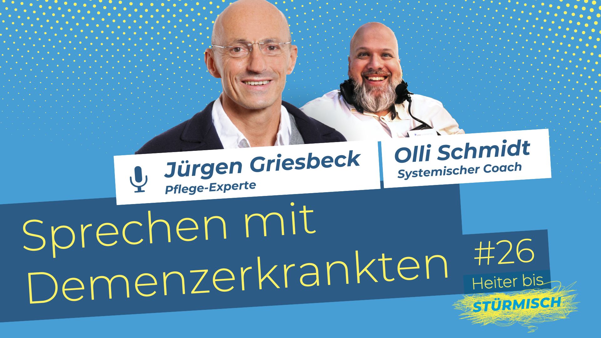 Zu sehen sind Jürgen Griesbeck, Pflege-Experte, und Oliver Schmidt, Podcast-Host